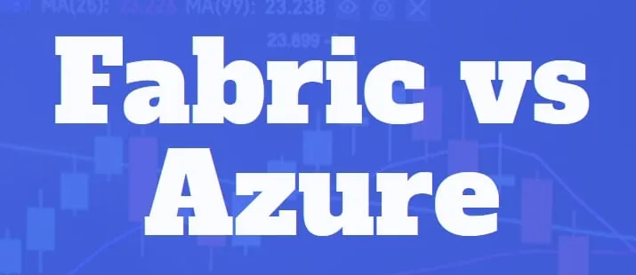 Microsoft Fabric Vs Microsoft Azure